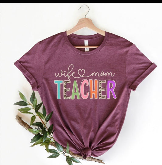 Teacher tshirt: Wife, Mom, Teacher ❤️